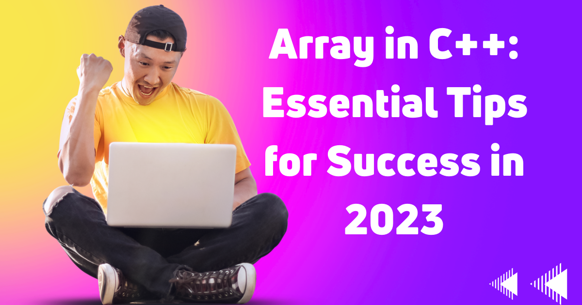 Array in C++: Essential Tips for Success in 2024