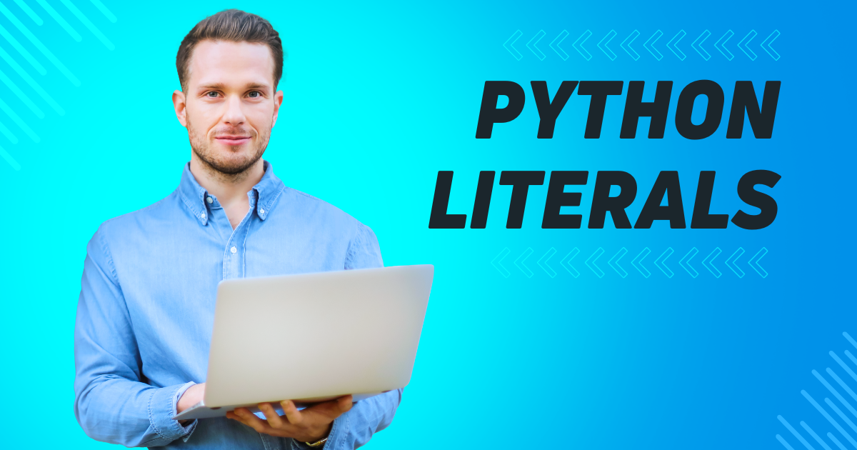 Python Literals: Brilliant Fundamentals to Master in 2024